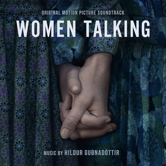 Hildur Guðnadóttir – Women Talking (Original Motion Picture Soundtrack)