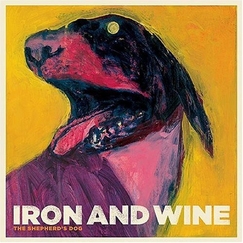 Iron And Wine – The Shepherd's Dog