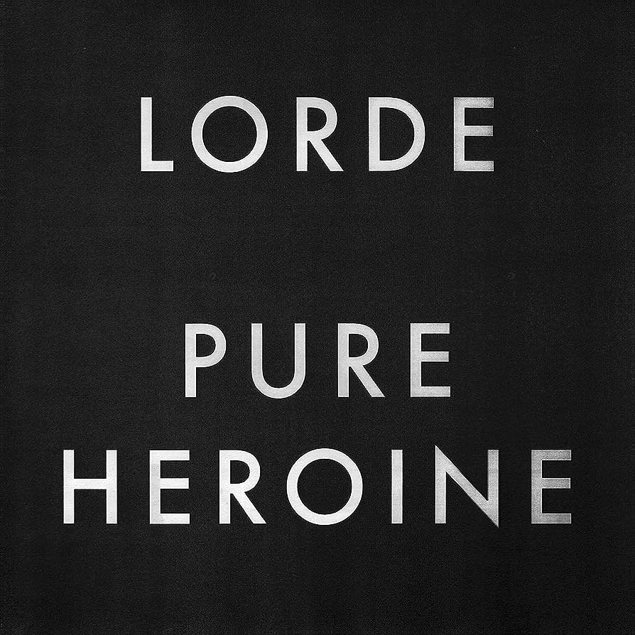 Lorde - Pure Heroine