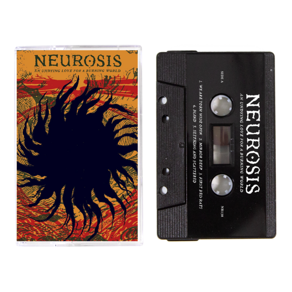 29/05/2026: Neurosis - An Undying Love For A Burning World (Cassette Tape)