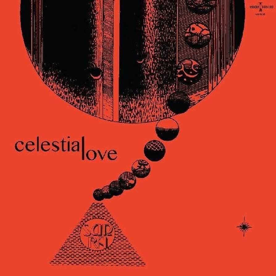 Sun Ra & His Outer Space Arkestra - Celestial Love