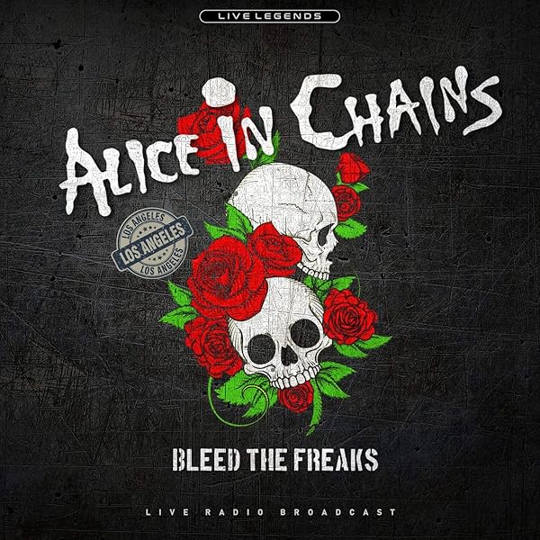 Alice in Chains - Bleed the Freaks: Live in Los Angeles 1990