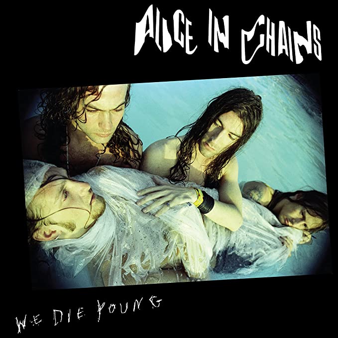 Alice in Chains - We Die Young