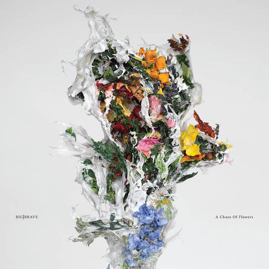 Big|Brave – A Chaos Of Flowers