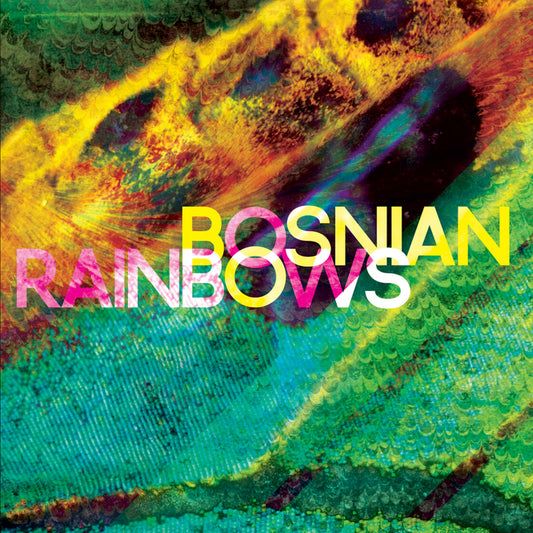 Bosnian Rainbows - Self Titled