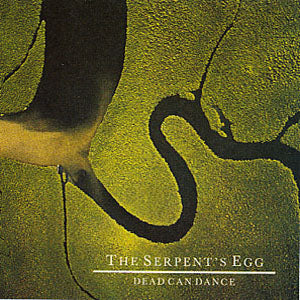 Dead Can Dance - The Serpents Egg