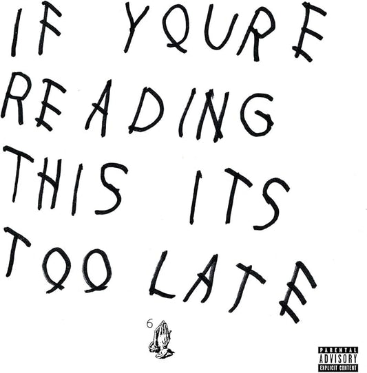 Drake – If You're Reading This It's Too Late