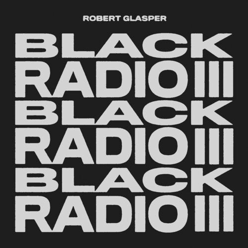 Robert Glasper - Black Radio III