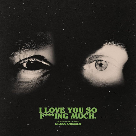 Glass Animals – I Love You So F***ing Much