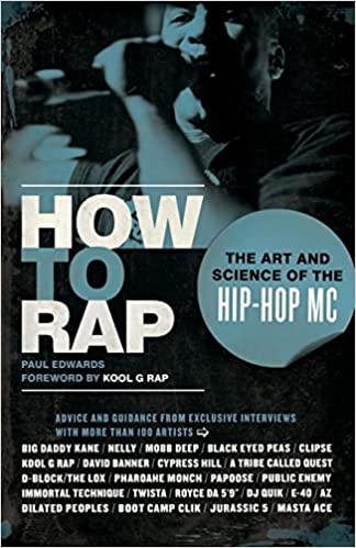 How to Rap: the Art & Science of the Hip-Hop MC