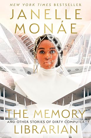 Janelle Monae - The Memory Librarian: And Other Stories of Dirty Computer