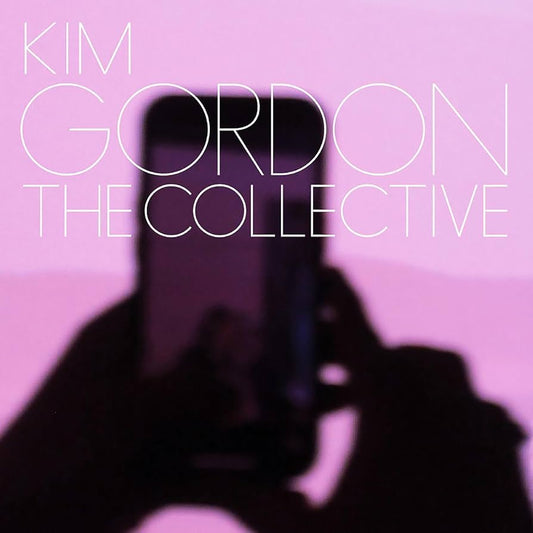 Kim Gordon - The Collective (Standard or Deluxe)