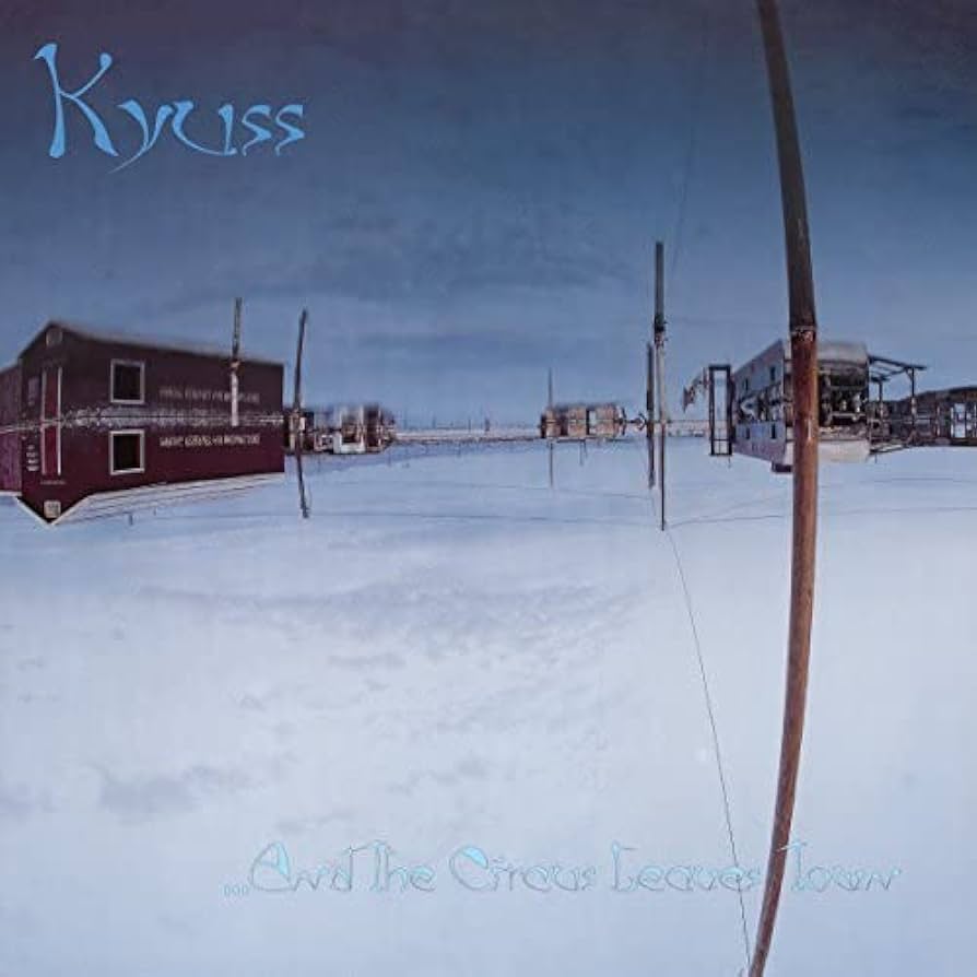 Kyuss - And the Circus Leaves Town