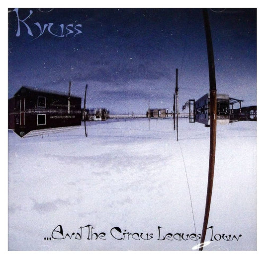 Kyuss - And the Circus Leaves Town