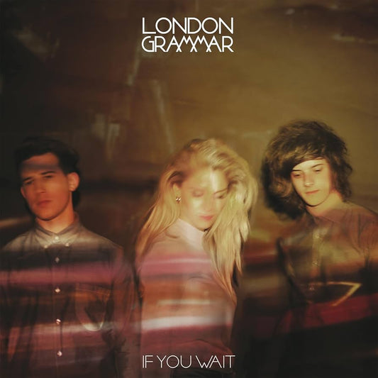 London Grammar – If You Wait