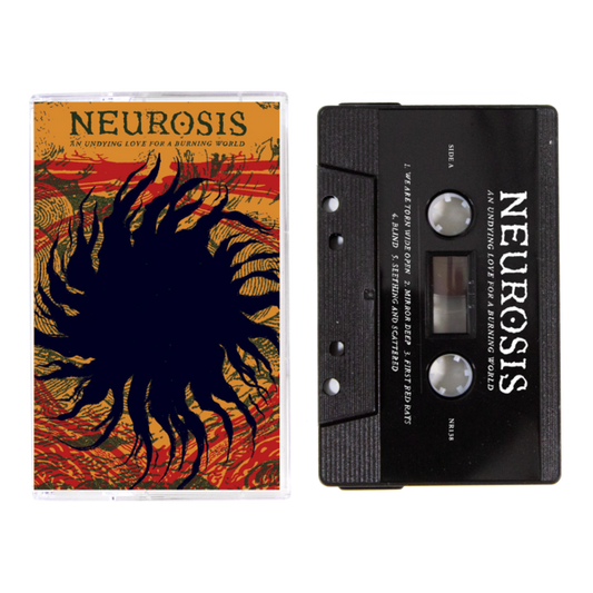 29/05/2026: Neurosis - An Undying Love For A Burning World (Cassette Tape)