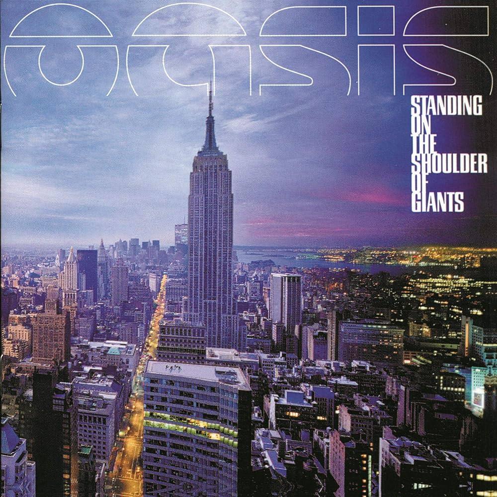Oasis – Standing On The Shoulder Of Giants