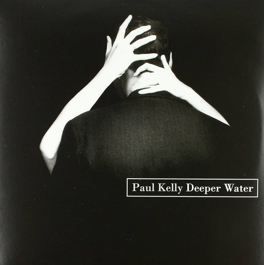 Paul Kelly - Deeper Water