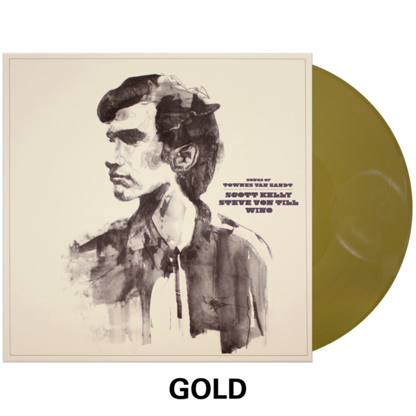 Steve Von Till + Scott Kelly + Wino – Songs Of Townes Van Zandt (Gold Vinyl + 18-page Booklet)