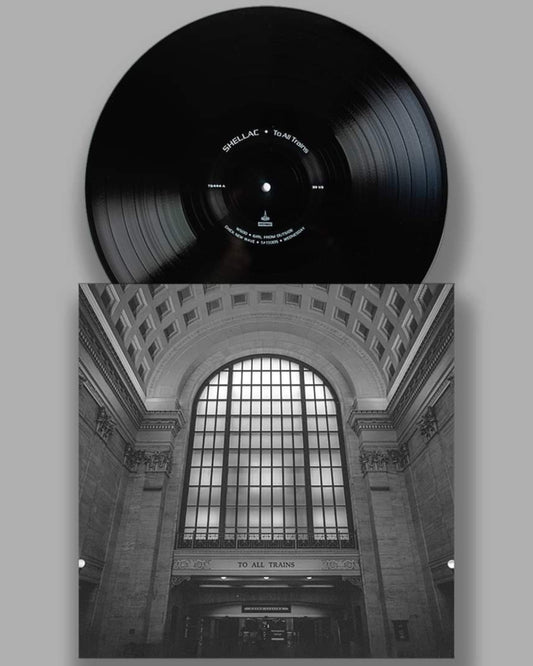 Shellac – To All Trains