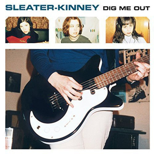 Sleater Kinney - Dig Me Out