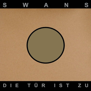 Swans - Die Tur ist zu (Limited Edition 2LP with etched D-side)
