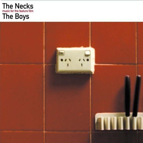 The Necks - The Boys (Music for the Feature Film)