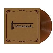 Tomahawk - Tomahawk (Brown Vinyl)