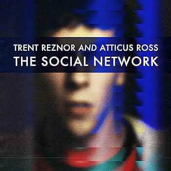 Trent Reznor & Atticus Ross - The Social Network OST