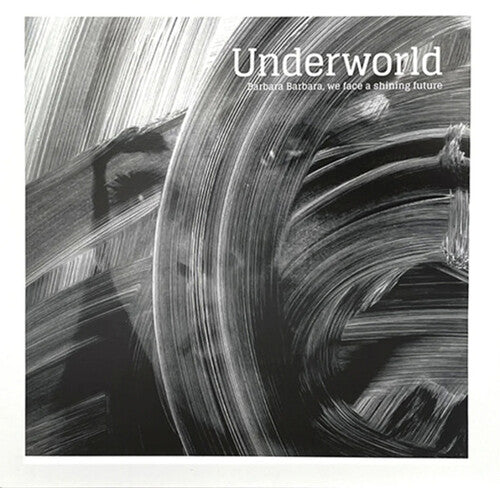 Underworld – Barbara Barbara, We Face A Shining Future (CD)