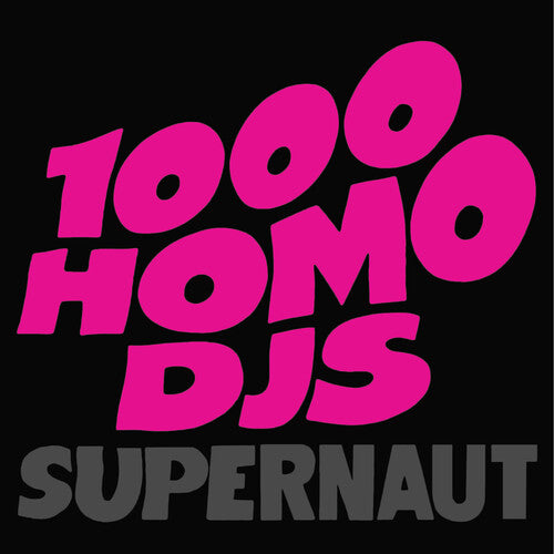 1000 Homo DJs - Supernaut